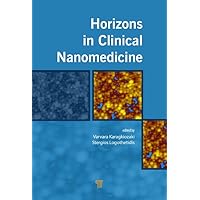 Horizons in Clinical Nanomedicine Horizons in Clinical Nanomedicine Hardcover Kindle