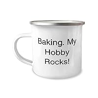Inspirational Baking Gifts, Baking. My Hobby Rocks!, Joke Holiday 12oz Camper Mug From Men Women