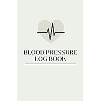 Blood Pressure Log Book For Daily Tracking | Record & Monitor Blood Pressure at Home | 162 Pages (6