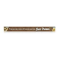My Word! You Are My Voice Of Reason Skinnies Wooden Sign