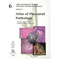 Atlas of Placental Pathology (AFIP Atlas of Tumor and Non-Tumor Pathology, Series 5)