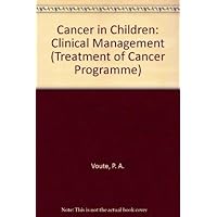 Cancer in Children: Clinical Management (Treatment of Cancer Programme) Cancer in Children: Clinical Management (Treatment of Cancer Programme) Hardcover Paperback