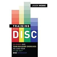 Training with DISC: 30 Games & Team Building Exercises to Lead your First or your 101st DISC Workshop Training with DISC: 30 Games & Team Building Exercises to Lead your First or your 101st DISC Workshop Paperback Kindle