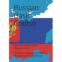 Russian Basic Course: Pracatice Dictation Phases I II III (Language)