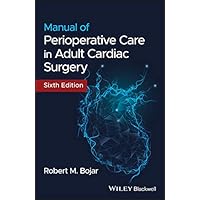 Manual of Perioperative Care in Adult Cardiac Surgery Manual of Perioperative Care in Adult Cardiac Surgery eTextbook Paperback