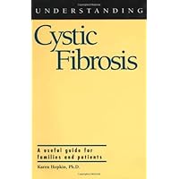 Understanding Cystic Fibrosis (Understanding Health and Sickness Series) Understanding Cystic Fibrosis (Understanding Health and Sickness Series) Kindle Hardcover Paperback