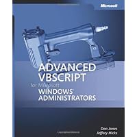 Advanced VBScript for Microsoft® Windows® Administrators Advanced VBScript for Microsoft® Windows® Administrators Paperback