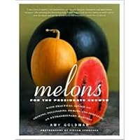 Melons for the Passionate Grower Melons for the Passionate Grower Hardcover