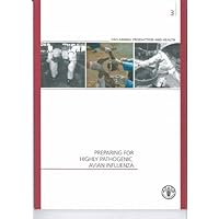 Preparing For Highly Pathogenic Avian Influenza (FAO Animal Production and Health Manuals) Preparing For Highly Pathogenic Avian Influenza (FAO Animal Production and Health Manuals) Paperback