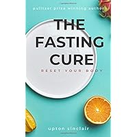 The Fasting Cure: Reset Your Body The Fasting Cure: Reset Your Body Paperback Kindle