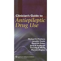 Clinician's Guide to Antiepileptic Drug Use Clinician's Guide to Antiepileptic Drug Use Paperback