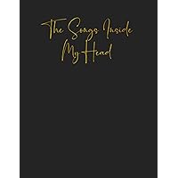 The Songs In My Head: Songwriting Journal - Lined Writing and Notes Journal/Notebook for Songwriters 100 Large 8.5