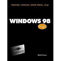 Windows 98 to Go (Practical Distilled Expert Advice...to Go Series) Windows 98 to Go (Practical Distilled Expert Advice...to Go Series) Paperback