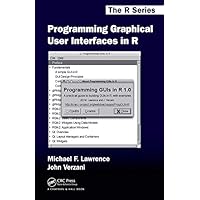Programming Graphical User Interfaces in R (Chapman & Hall/CRC The R Series) Programming Graphical User Interfaces in R (Chapman & Hall/CRC The R Series) eTextbook Hardcover