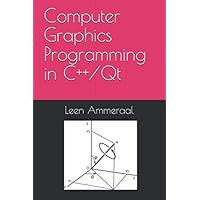 Computer Graphics Programming in C++/Qt Computer Graphics Programming in C++/Qt Paperback Kindle