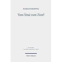 Vom Sinai Zum Zion?: Das Verhaltnis Der Gottesberguberlieferungen Im Alten Testament (German Edition)