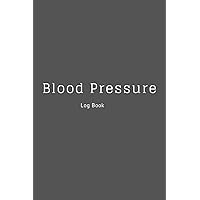Blood Pressure Log Book: The perfect charcoal grey note book to track your pressure, pulse and notes. Blood Pressure Log Book: The perfect charcoal grey note book to track your pressure, pulse and notes. Paperback