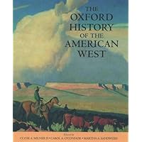 The Oxford History of the American West The Oxford History of the American West Paperback Hardcover