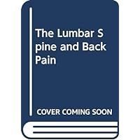 The Lumbar Spine and Back Pain The Lumbar Spine and Back Pain Hardcover