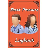 Blood Pressure Logbook: Health Log Book for People with Hypertension (High or Low Blood Pressure). Record & Monitor Pulse and Blood Pressure at Home. ... grandfather patient, doctor and nurse.
