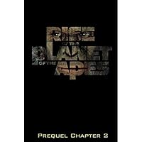 Rise of the Planet of the Apes Prequel: Chapter 2 Rise of the Planet of the Apes Prequel: Chapter 2 Kindle