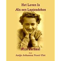 Het Leven Is Als een Lapjesdeken: Mijn Verhaal (Dutch Edition) Het Leven Is Als een Lapjesdeken: Mijn Verhaal (Dutch Edition) Paperback Mass Market Paperback