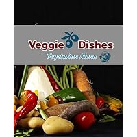 Veggie Dishes Vegetarian Menu: Vegetarian Blank Journal Organizing Food Recipe