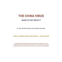 The China Virus : What is the Truth? The China Virus : What is the Truth? Kindle Paperback