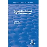 Ashgate Handbook of Anti-Infective Agents: An International Guide to 1, 600 Drugs in Current Use (Routledge Revivals) Ashgate Handbook of Anti-Infective Agents: An International Guide to 1, 600 Drugs in Current Use (Routledge Revivals) Kindle Paperback Hardcover