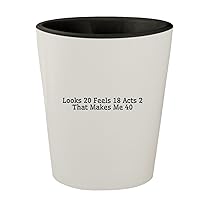 Looks 20 Feels 18 Acts 2 That Makes Me 40 - White Outer & Black Inner Ceramic 1.5oz Shot Glass
