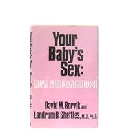 Your Baby's Sex: Now You Can Choose Your Baby's Sex: Now You Can Choose Hardcover Paperback Mass Market Paperback