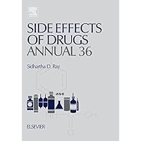 Side Effects of Drugs Annual: A worldwide yearly survey of new data in adverse drug reactions (Side Effects of Drugs Annual, Volume 36) Side Effects of Drugs Annual: A worldwide yearly survey of new data in adverse drug reactions (Side Effects of Drugs Annual, Volume 36) Kindle Hardcover