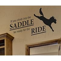 If You Climb Into the Saddle Be Ready for the Ride Horse - Cowboy Cowgirl Boy Girl Sports Themed Kids Room Playroom - Vinyl Quote Sticker Graphic, Wall Decal Decor, Saying Lettering, Art Mural Decoration