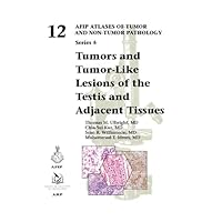 Tumors and Tumor-Like Lesions of the Testis and Adjacent Tissues (AFIP Atlas of Tumor and Non-Tumor Pathology, Series 5 Vol. 12)