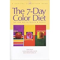 The 7-Day Color Diet: The New Way to Health and Beauty (Capital Lifestyles) The 7-Day Color Diet: The New Way to Health and Beauty (Capital Lifestyles) Hardcover