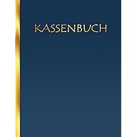 Kassenbuch: Einnahmen und Ausgaben buch. Perfekt für Selbständige, Vereine und Kleinunternehmer. DIN A4. (für über +3000 Einträge auf 108 Seiten) (German Edition)