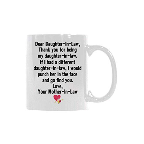 Mua Funny Daughter-in-Law Coffee Mug - Dear Daughter-in-Law. Thank you for  being my daughter-in-law, Love, Your Mother-In-Law - 11 oz White Ceramic  Coffee Mug Funny Gifts For Birthday Gift Cup trên Amazon