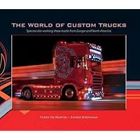 [The World of Custom Trucks: Spectacular Working Show Trucks from Europe and the United States] (By: Ferdy De Martin) [published: April, 2013] [The World of Custom Trucks: Spectacular Working Show Trucks from Europe and the United States] (By: Ferdy De Martin) [published: April, 2013] Hardcover Paperback