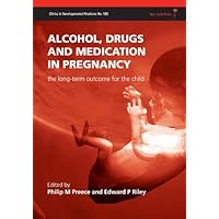 Alcohol, Drugs and Medication in Pregnancy: The Long Term Outcome for the Child: The Long-Term Outcome for the Child (188) Alcohol, Drugs and Medication in Pregnancy: The Long Term Outcome for the Child: The Long-Term Outcome for the Child (188) Kindle Hardcover