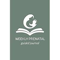 Weekly Prenatal Guided Journal