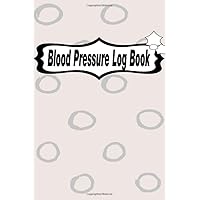 Blood Pressure Log Book: Blood Pressure Record Book, Record & Monitor Blood Pressure at Home, 2 year 104 Weeks of Daily Readings | Blood pressure ... Blood Pressure, Heart Rate & Comment Notes