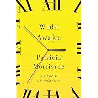 Wide Awake: What I Learned About Sleep from Doctors, Drug Companies, Dream Experts, and a Reindeer Herder in the Arctic Circle Wide Awake: What I Learned About Sleep from Doctors, Drug Companies, Dream Experts, and a Reindeer Herder in the Arctic Circle Hardcover Kindle Paperback