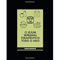 O jejum semanal terapêutico todo o ano (Portuguese Edition) O jejum semanal terapêutico todo o ano (Portuguese Edition) Paperback Kindle