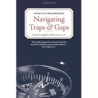 Health Insurance: Navigating Traps & Gaps Health Insurance: Navigating Traps & Gaps Paperback Kindle