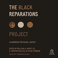 The Black Reparations Project: A Handbook for Racial Justice The Black Reparations Project: A Handbook for Racial Justice Hardcover Audible Audiobook Kindle Paperback Audio CD
