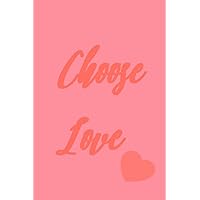 Choose Love: 2019 Weekly Planner Inspirational Quote Journal for Women