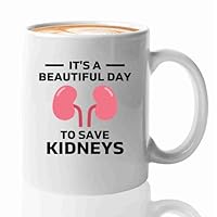Nephrologist Coffee Mug 11oz White -Beautiful Day - Kidney Doctor Urology Dialysis Technician Gifts For Nephrologist Dialysis Tech Week Gifts