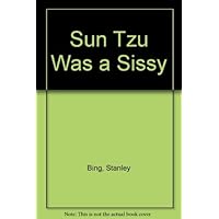 Sun Tzu Was a Sissy Sun Tzu Was a Sissy Kindle Hardcover Paperback