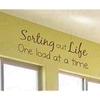 Sorting Out Life One Load at a Time - Funny Laundry Room Cleaning Clothes Mom Mother - Vinyl Wall Decal, Quote Sticker, Lettering Art Decor, Saying Decoration