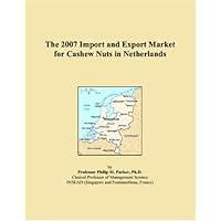 The 2007 Import and Export Market for Cashew Nuts in Netherlands